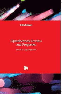 Oleg Sergiyenko - Optoelectronic Devices and Properties, Inbunden