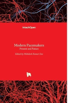 Mithilesh Kumar Das, Mithilesh M. Das, Mithilesh M Das - Modern Pacemakers, Inbunden