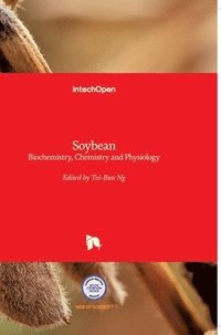 bokomslag Soybean: Biochemistry, Chemistry and Physiology