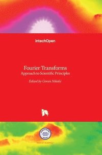bokomslag Fourier Transforms: Approach to Scientific Principles