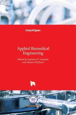 Gaetano D. Gargiulo, Alistair McEwan - Applied Biomedical Engineering, Inbunden