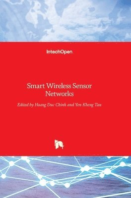 Yen Kheng Tan, Hoang Duc Chinh - Smart Wireless Sensor Networks, Inbunden
