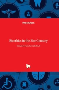 bokomslag Bioethics In The 21st Century