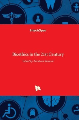 Abraham Rudnick - Bioethics in the 21st Century, Inbunden