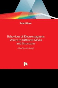 bokomslag Behaviour of Electromagnetic Waves in Different Media and Structures