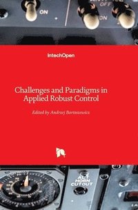 bokomslag Challenges and Paradigms in Applied Robust Control