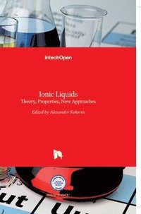 bokomslag Ionic Liquids: Theory, Properties, New Approaches