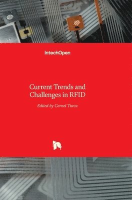 Cornel Turcu - Current Trends and Challenges in RFID, Inbunden