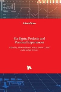 bokomslag Six Sigma: Projects and Personal Experiences