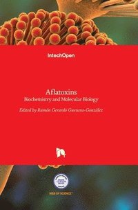 bokomslag Aflatoxins: Biochemistry and Molecular Biology