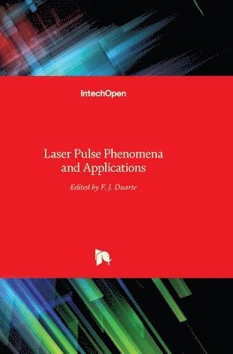 F. J. Duarte - Laser Pulse Phenomena and Applications, Inbunden