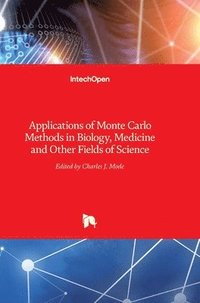 bokomslag Applications of Monte Carlo Methods in Biology, Medicine and Other Fields of Science