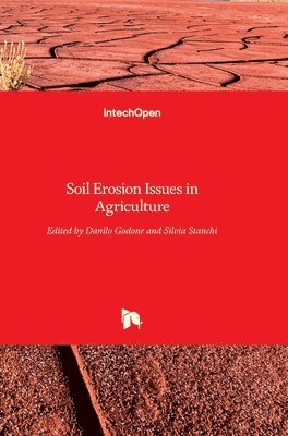 Danilo Godone, Silvia Stanchi - Soil Erosion Issues in Agriculture, Inbunden