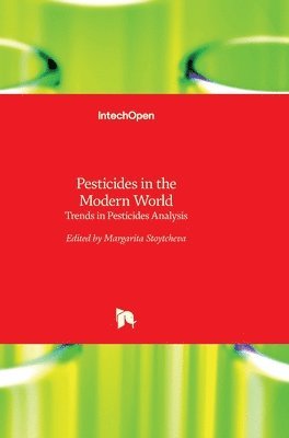Margarita Stoytcheva - Pesticides in the Modern World, Inbunden
