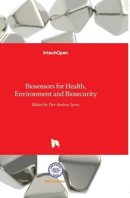 Pier Andrea Serra - Biosensors for Health, Environment and Biosecurity, Inbunden