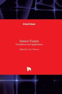 bokomslag Sensor Fusion: Foundation and Applications