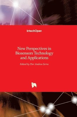 Pier Andrea Serra - New Perspectives in Biosensors Technology and Applications, Inbunden