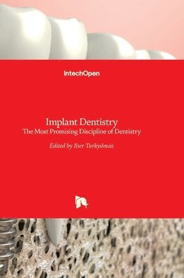 bokomslag Implant Dentistry: The Most Promising Discipline of Dentistry