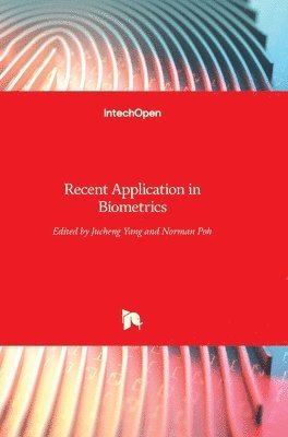 Jucheng Yang, Norman Poh - Recent Application in Biometrics, Inbunden