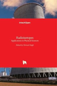 bokomslag Radioisotopes: Applications in Physical Sciences