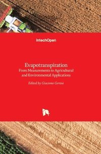 bokomslag Evapotranspiration: From Measurements to Agricultural and Environmental Applications