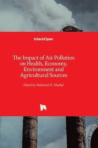 bokomslag Impact Of Air Pollution On Health, Economy, Environment And Agricultural Sources