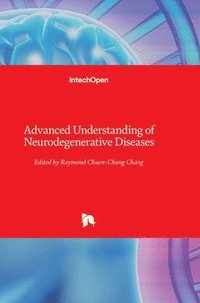 bokomslag Advanced Understanding of Neurodegenerative Diseases