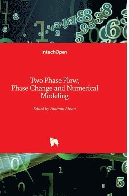 Two Phase Flow, Phase Change And Numerical Modeling 1