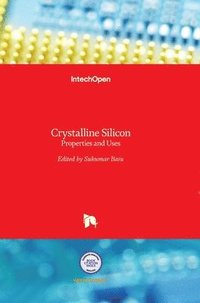 bokomslag Crystalline Silicon: Properties and Uses