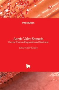 bokomslag Aortic Valve Stenosis: Current View on Diagnostics and Treatment