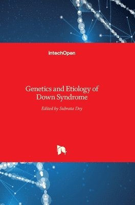 Subrata Dey - Genetics and Etiology of Down Syndrome, Inbunden