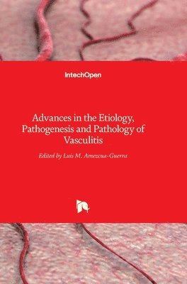 Advances In The Etiology, Pathogenesis And Pathology Of Vasculitis 1