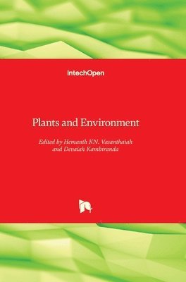 Hemanth KN. Vasanthaiah, Devaiah Kambiranda, Hemanth Vasanthaiah - Plants and Environment, Inbunden