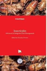 bokomslag Insecticides: Advances in Integrated Pest Management