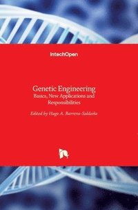 bokomslag Genetic Engineering: Basics, New Applications and Responsibilities