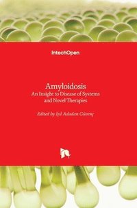 bokomslag Amyloidosis: An Insight to Disease of Systems and Novel Therapies