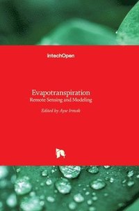 bokomslag Evapotranspiration: Remote Sensing and Modeling