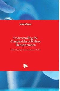 bokomslag Understanding the Complexities of Kidney Transplantation