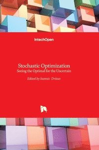 bokomslag Stochastic Optimization: Seeing the Optimal for the Uncertain