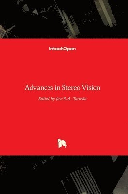 Jose R.A. Torreao, Jose R. a. Torreao, Jose R. A. Torreao - Advances in Stereo Vision, Inbunden