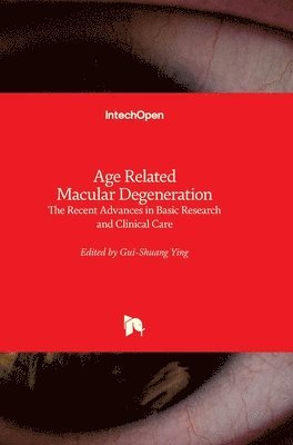 bokomslag Age Related Macular Degeneration: The Recent Advances in Basic Research and Clinical Care