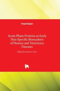 bokomslag Acute Phase Proteins As Early Non-specific Biomarkers Of Human And Veterinary Diseases