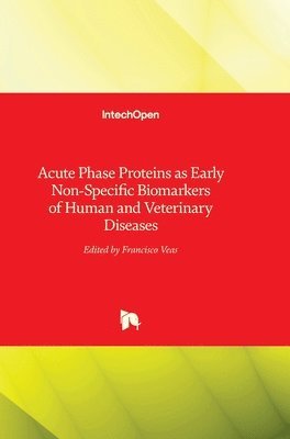 bokomslag Acute Phase Proteins as Early Non-Specific Biomarkers of Human and Veterinary Diseases