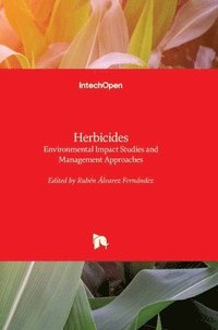 bokomslag Herbicides: Environmental Impact Studies and Management Approaches