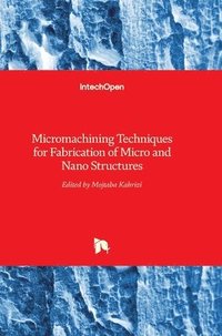 bokomslag Micromachining Techniques For Fabrication Of Micro And Nano Structures