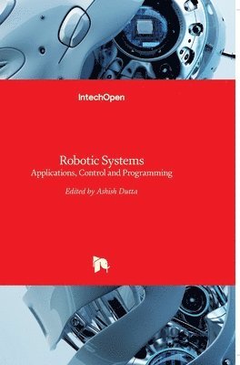 Ashish Dutta - Robotic Systems, Inbunden