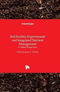 bokomslag Soil Fertility Improvement and Integrated Nutrient Management: A Global Perspective