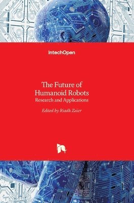 bokomslag The Future of Humanoid Robots: Research and Applications