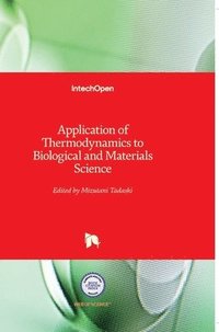 bokomslag Application Of Thermodynamics To Biological And Materials Science