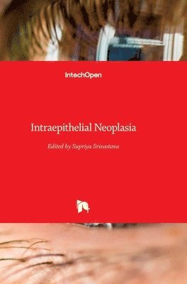 Supriya Srivastava - Intraepithelial Neoplasia, Inbunden